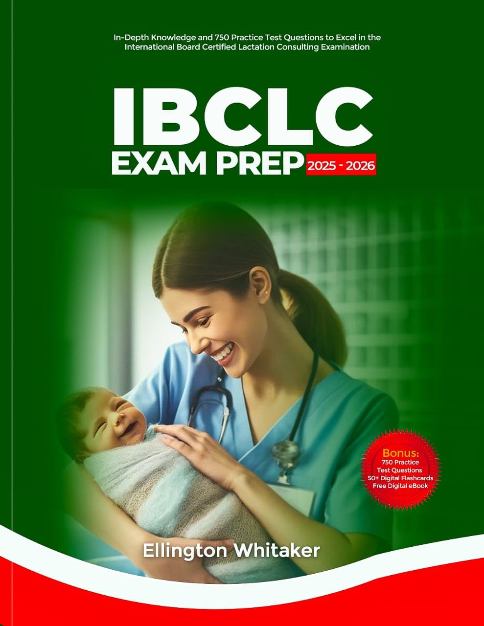 IBCLC Exam Prep 2025-2026: In-Depth Knowledge and 750 Practice Test Questions to Excel in the International Board Certified Lactation Consultant Examination      Kindle Edition