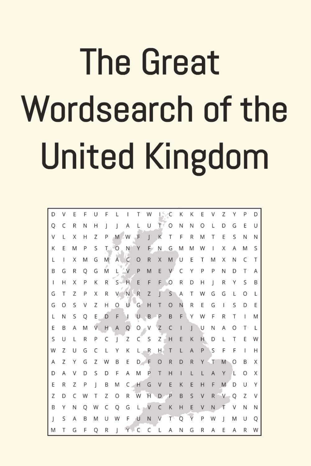 The Great Wordsearch of the United Kingdom: 92 wordsearches across the 92 historical counties of England, Scotland, Wales and Northern Ireland