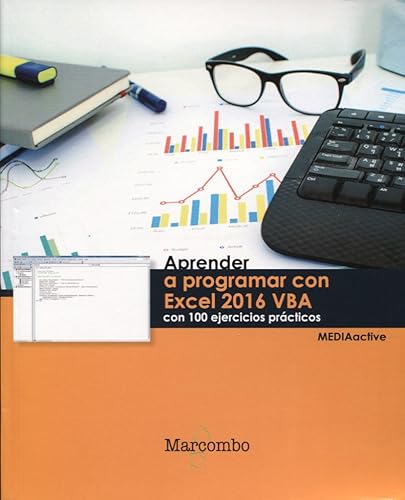 Aprender a programar con Excel 2016 VBA con 100 ejercicios (APRENDER...CON 100 EJERCICIOS PRÁCTICOS)