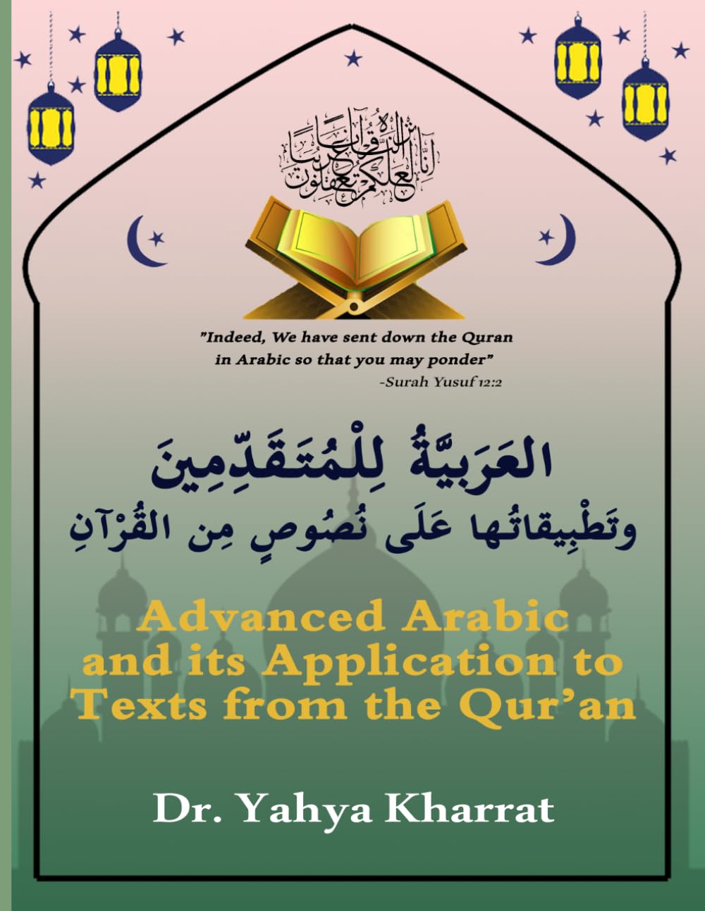Advanced Arabic and its Application to Texts from the Qur’an