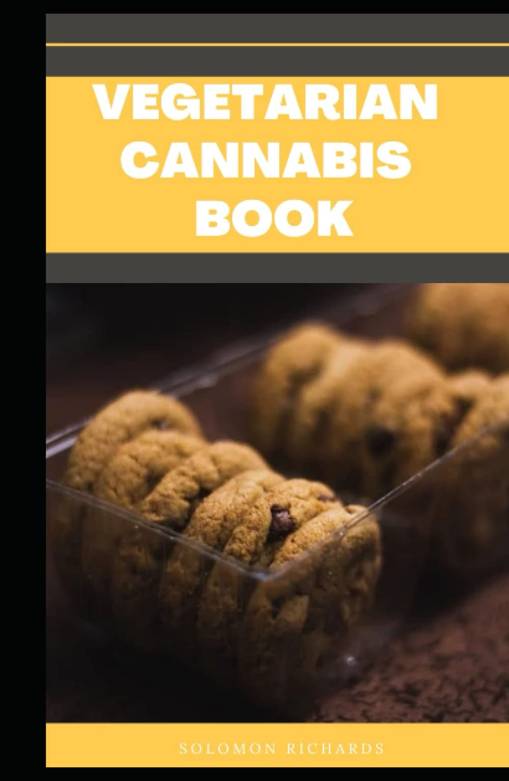 vegetarian cannabis cookbook: Delicious Vegan Marijuana Recipes, drinks, desserts and Edibles