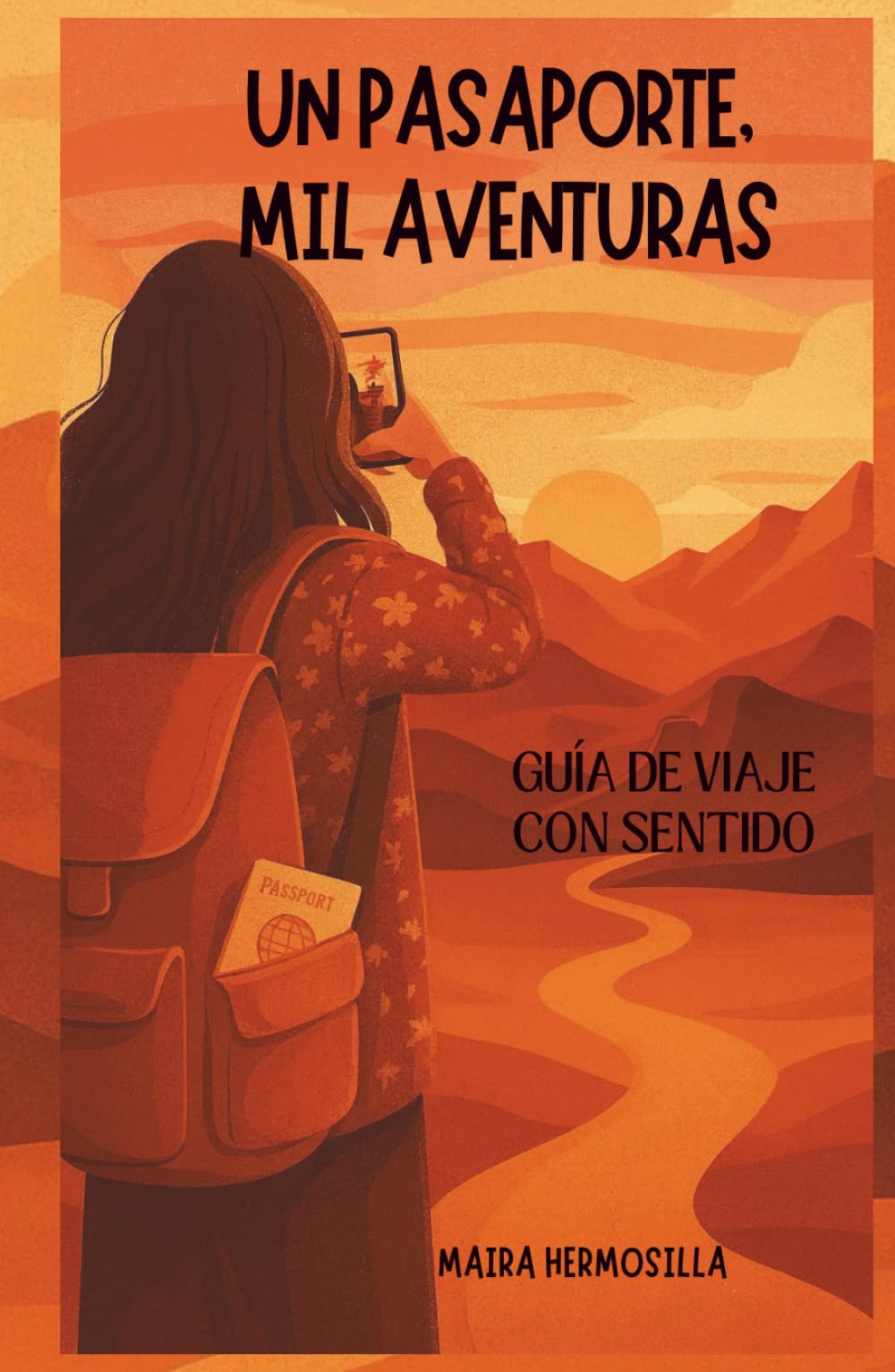 UN PASAPORTE, MIL AVENTURAS: Guía de viaje con sentido