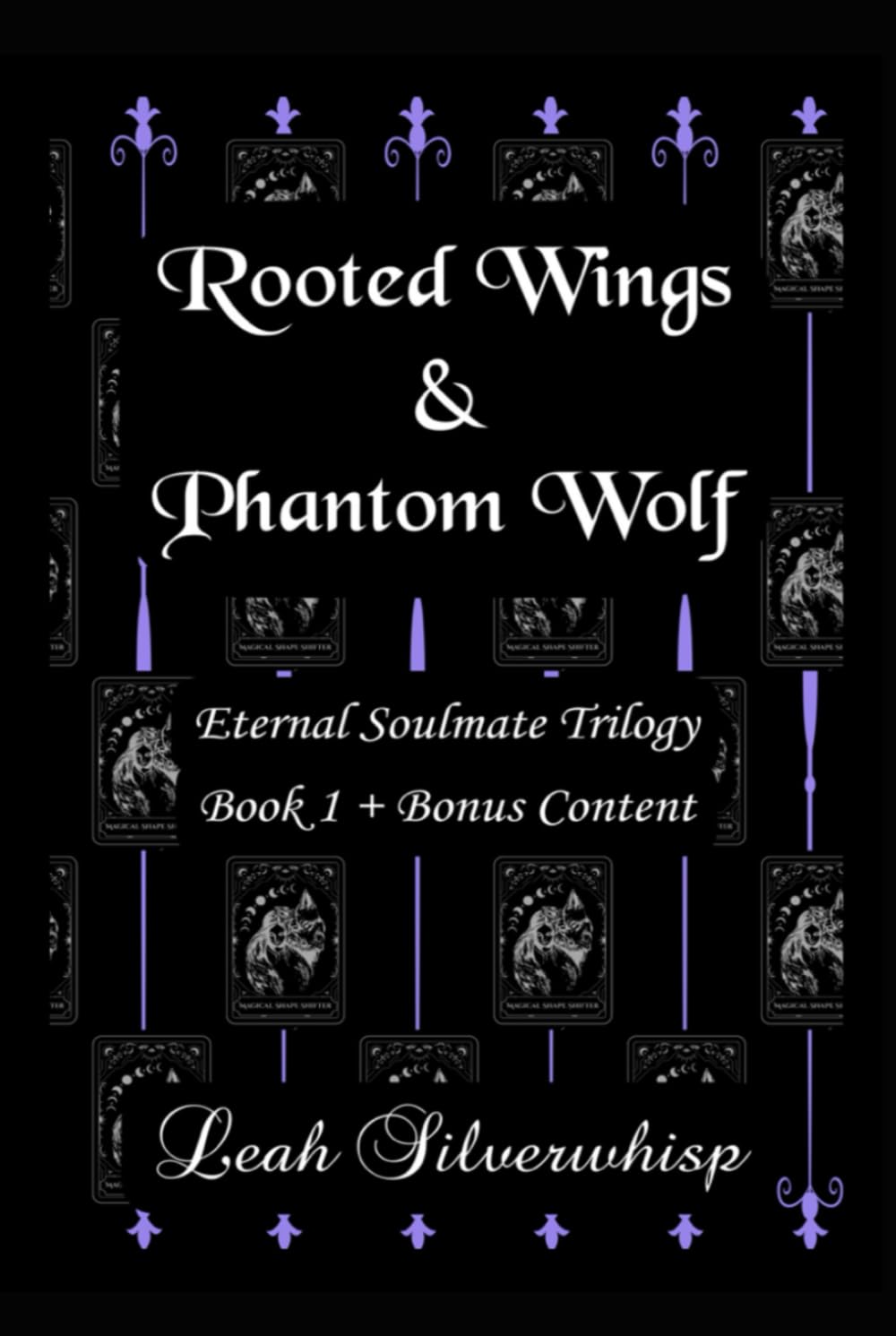 Rooted Wings & Phantom Wolf: Eternal Soulmate Trilogy Book 1 + Bonus Content