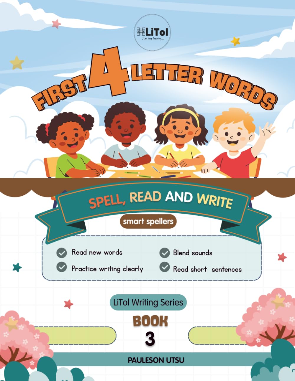 Four-Letter Words: Master the foundations of spelling, reading, and writing (FIRST THREE-LETTER WORDS)
