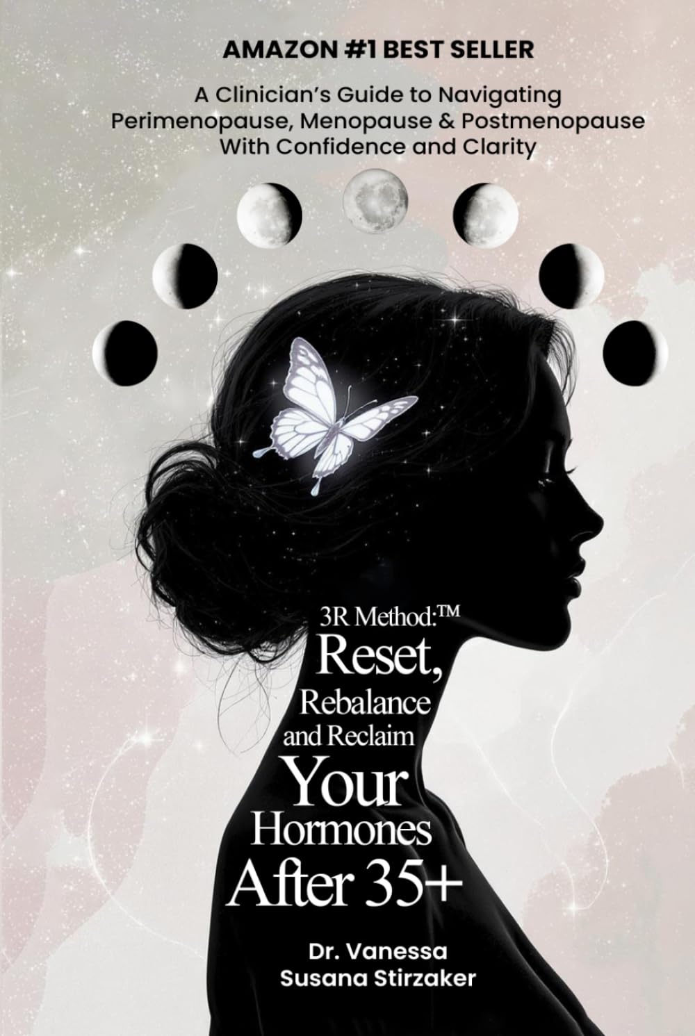 The 3R Method: Reset. Rebalance. Reclaim. Your Hormones After 35+: A Clinician's Guide To Navigating Perimenopause, Menopause & Postmenopause With Confidence And Clarity