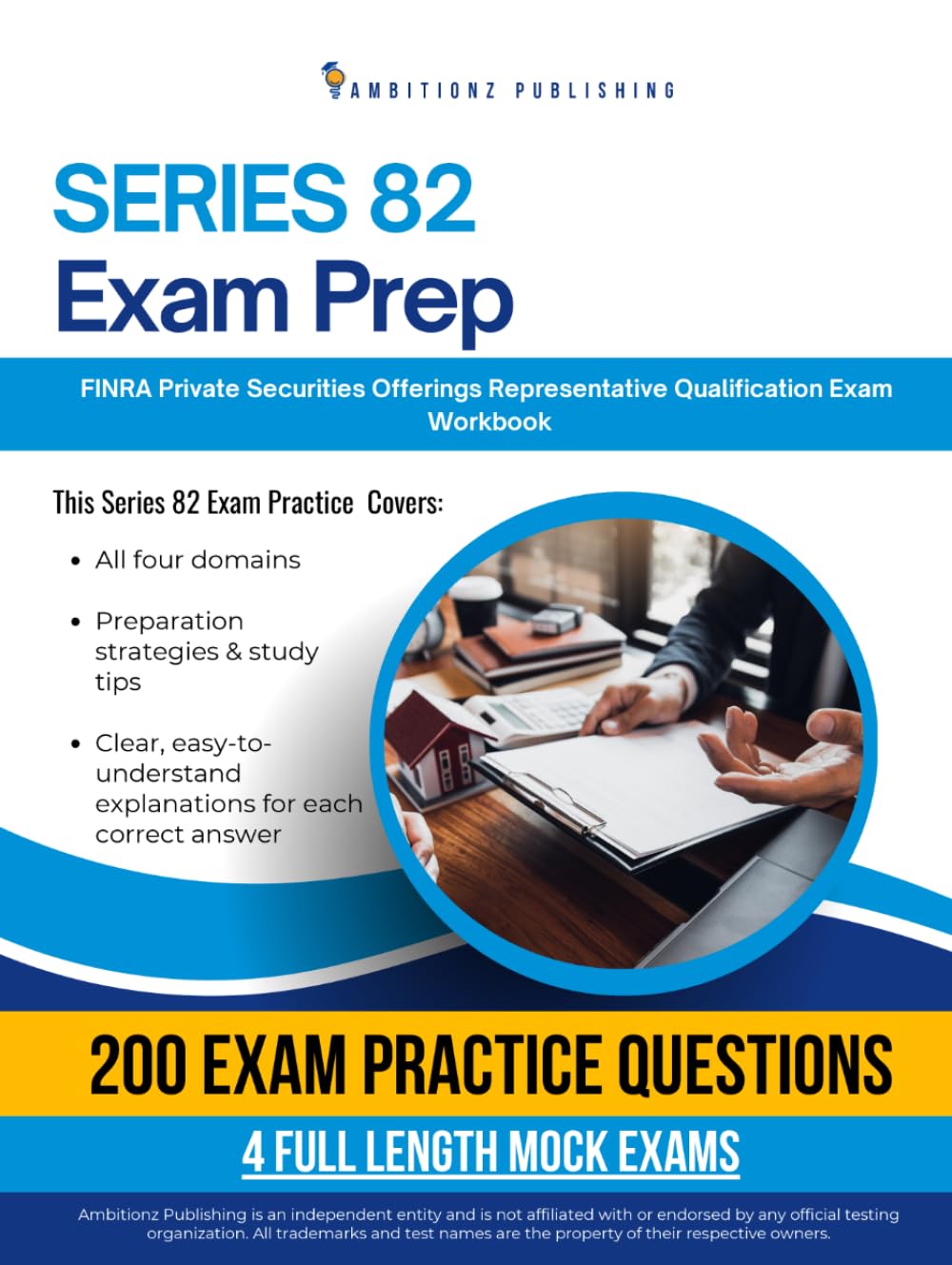 Series 82 Exam Prep: A Workbook with 200 Practice Questions, 4 Simulated Exams, Study Tips and Clear Answer Explanations for the FINRA Private Securities Offerings Representative Qualifications Exam