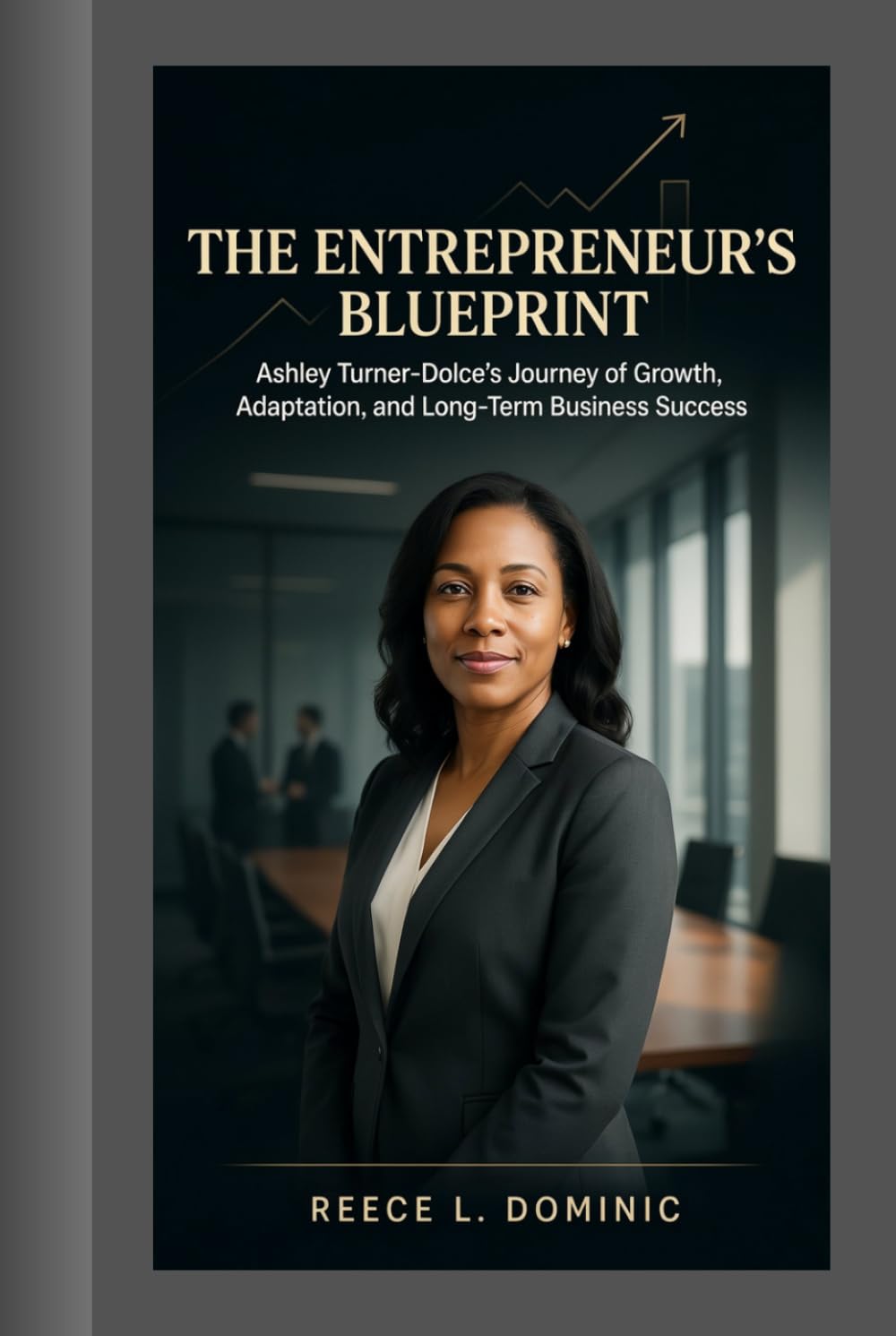 THE ENTREPRENEUR'S BLUEPRINT: Ashley Turner-Dolce's Journey of Growth, Adaptation, and Long-Term Business Success