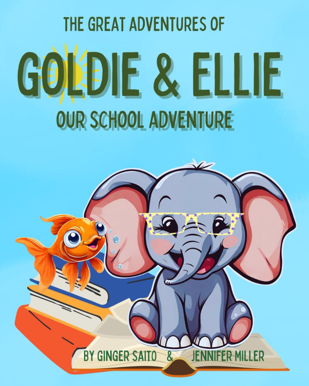 The Great Adventures of Goldie and Ellie: Our School Adventure