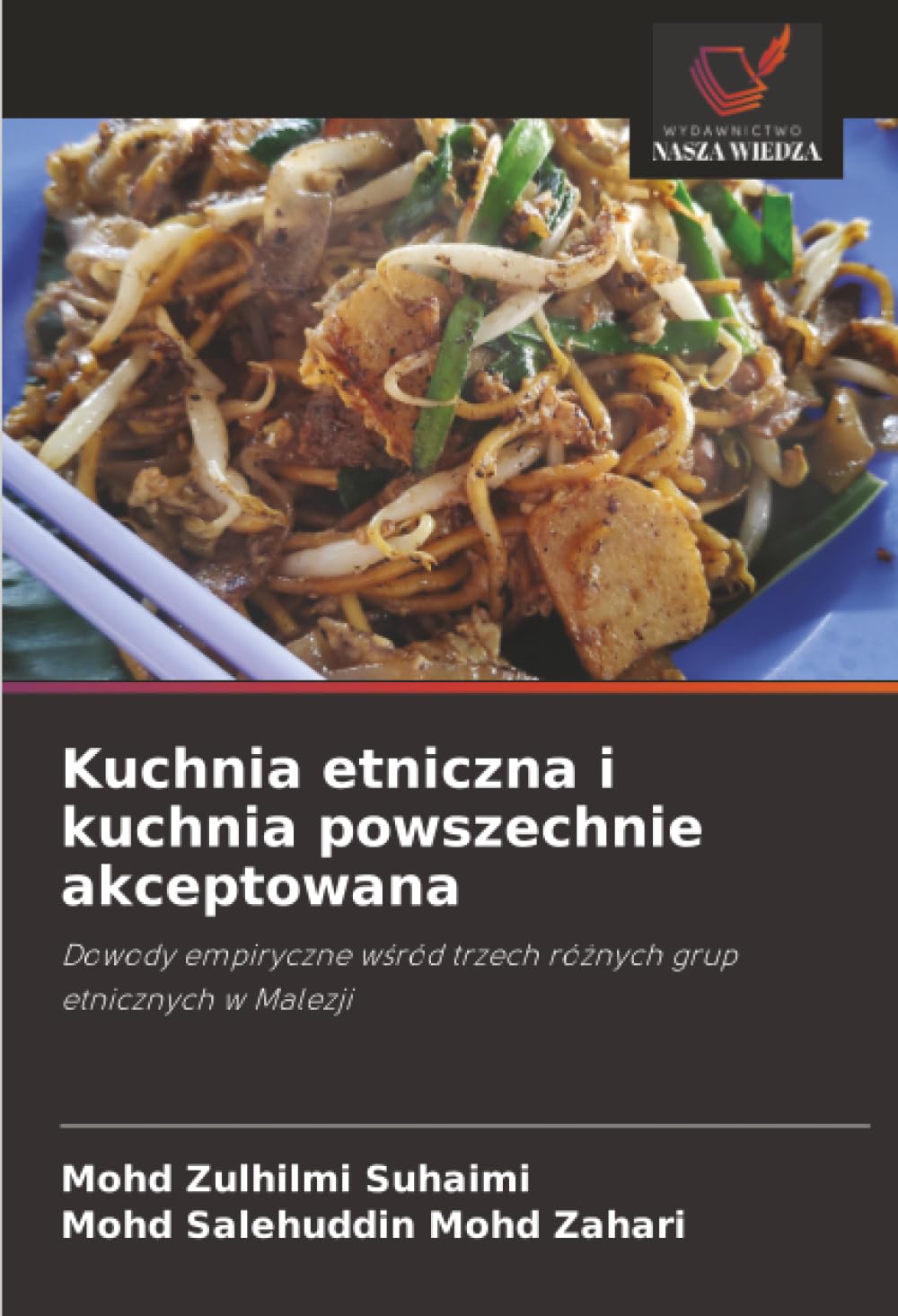Kuchnia etniczna i kuchnia powszechnie akceptowana: Dowody empiryczne wśród trzech różnych grup etnicznych w Malezji