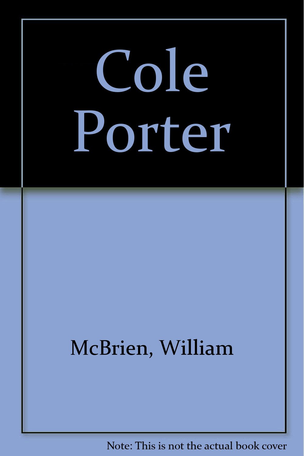 Cole Porter: A Biography