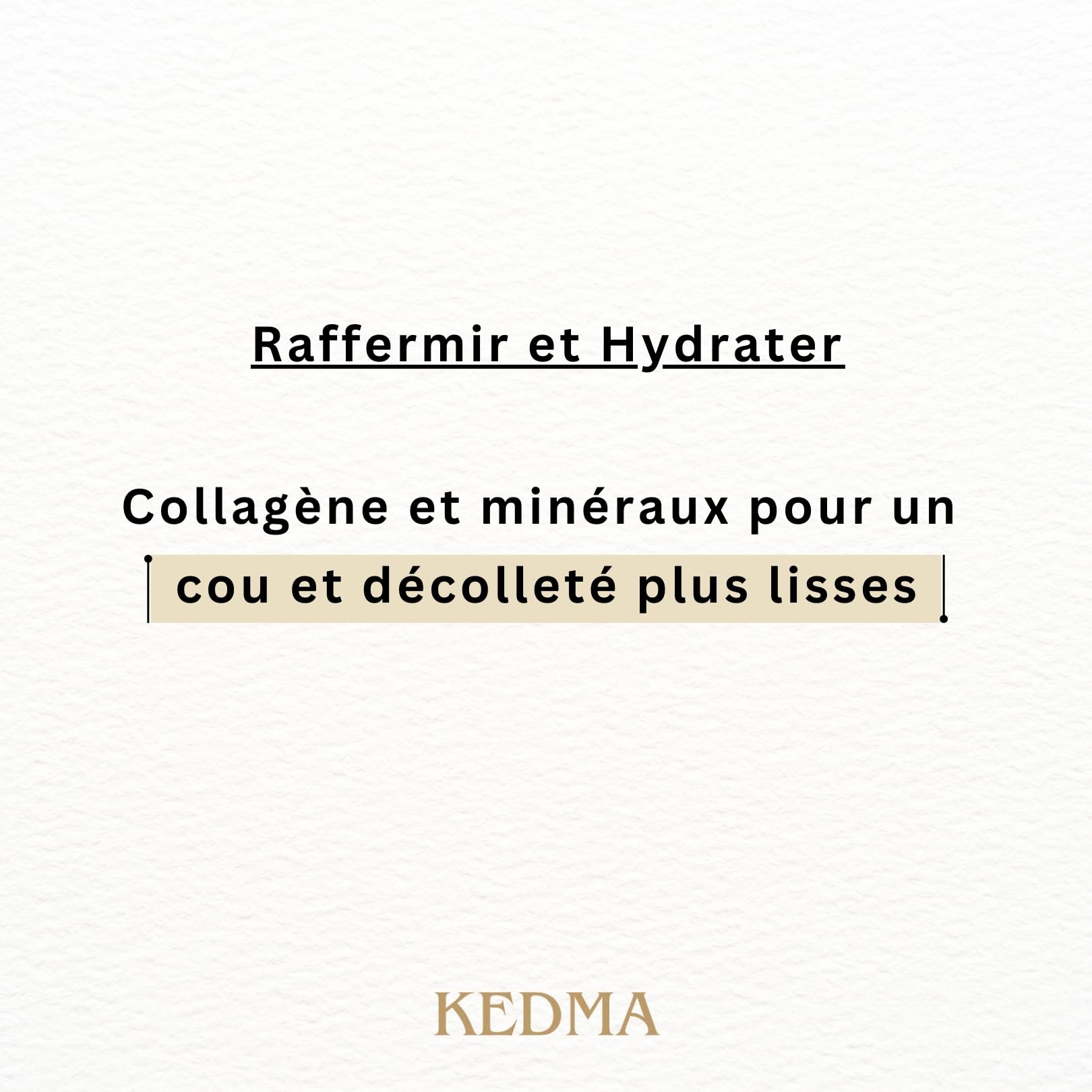 KEDMA - Crème Collagène Cou & Décolleté aux Minéraux de la Mer Morte - 50g | La crème au collagène hydrate le cou et le décolleté et aide à améliorer l’apparence de la fermeté.
