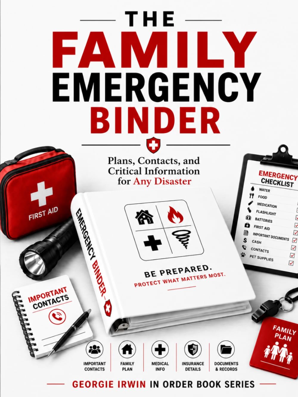 The Family Emergency Binder: Plan, Contacts, and Critical Information for Any Disaster (THE IN ORDER SERIES by Georgie Irwin)