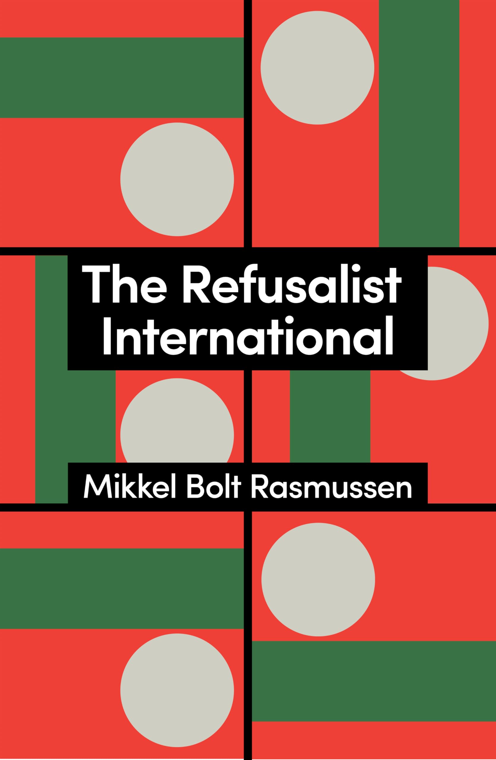 The Refusalist International: A Theory of the N. Rasmussen, Rasmuss PB**