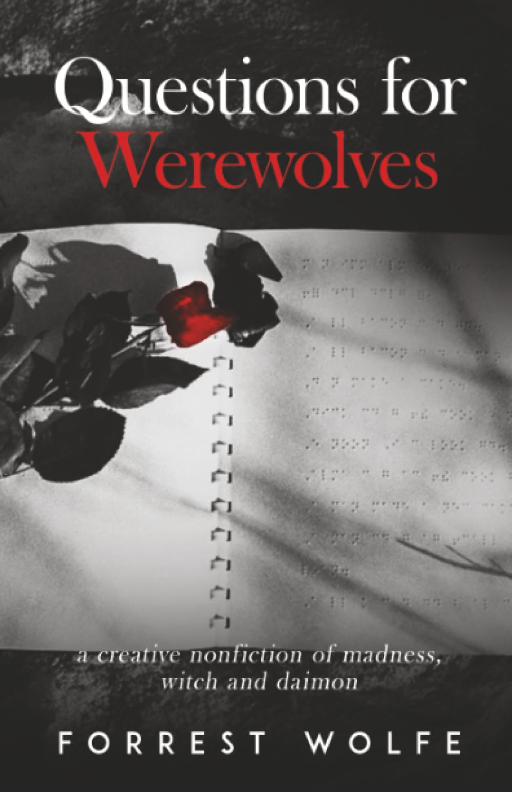 Questions for Werewolves: A Creative Nonfiction of Madness, Witch and Daimon