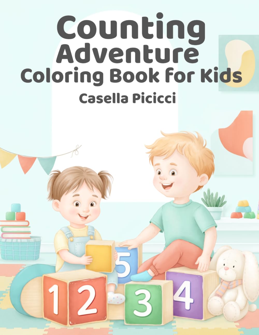 Counting Adventure: Fun Counting Activities from 1 to 10 for Learning, Creativity, and Colorful Exploration