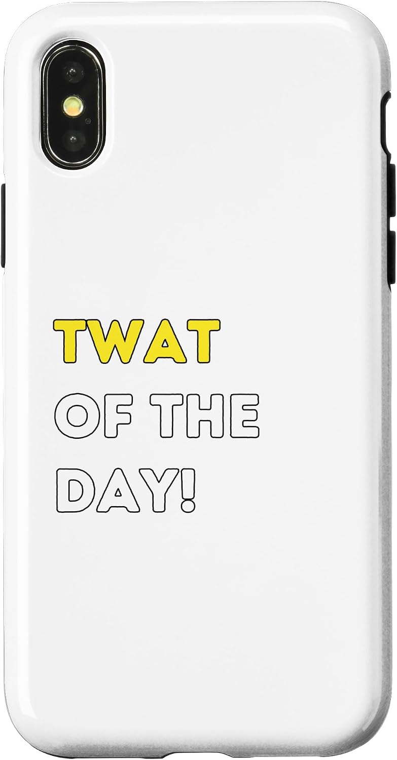 Funny Twat of The Day! - Unique Humorous Gifts Case for iPhone X/XS