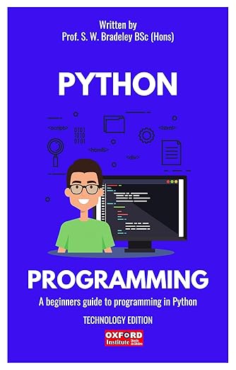 How to program in PYTHON: A beginners guide (AI Book 9) 1, Bradeley Bsc ...