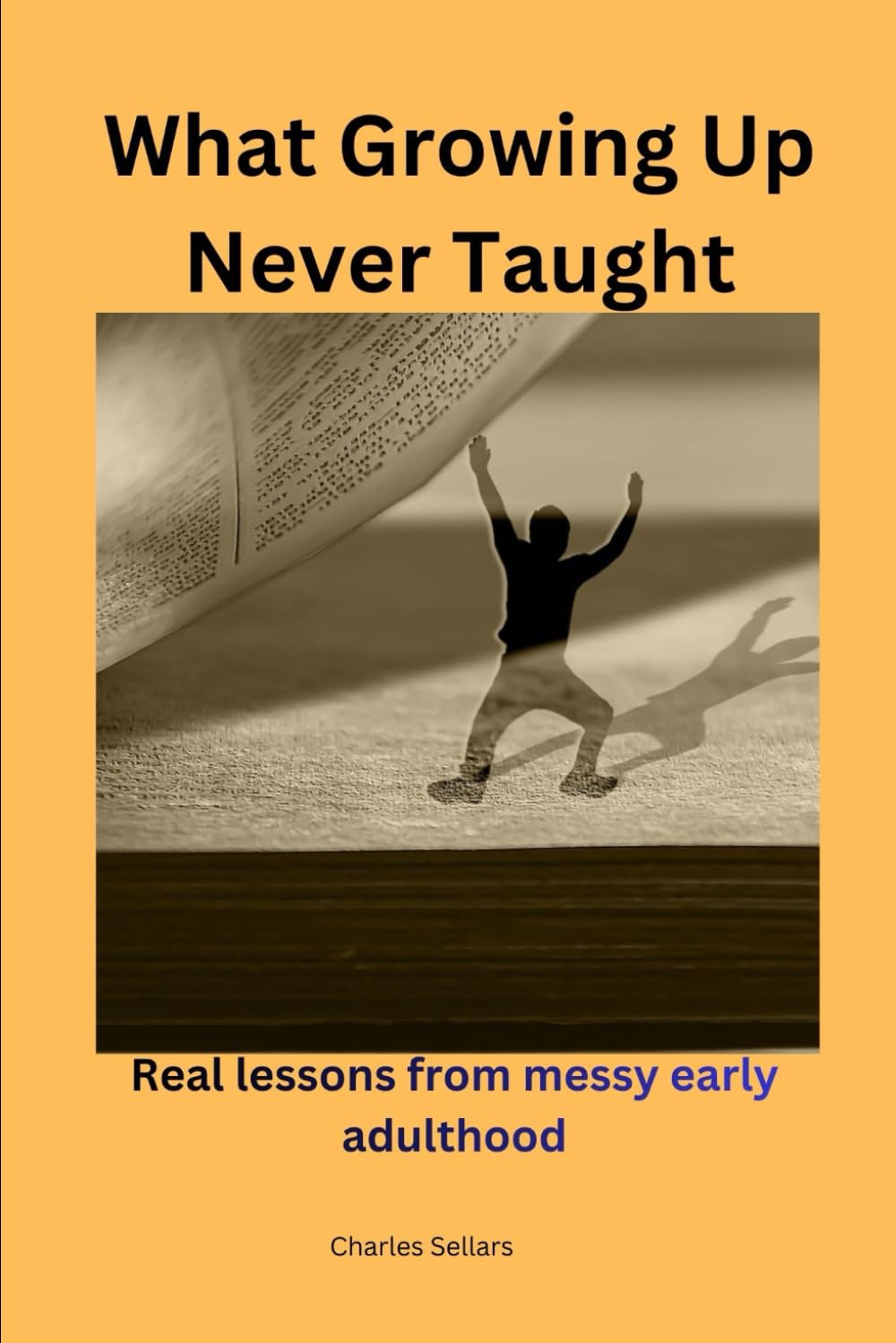 What Growing Up Never Taught: Real lessons from messy early adulthood