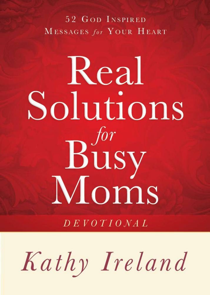 Real Solutions for Busy Moms Devotional: 52 God-Inspired Messages for Your Heart