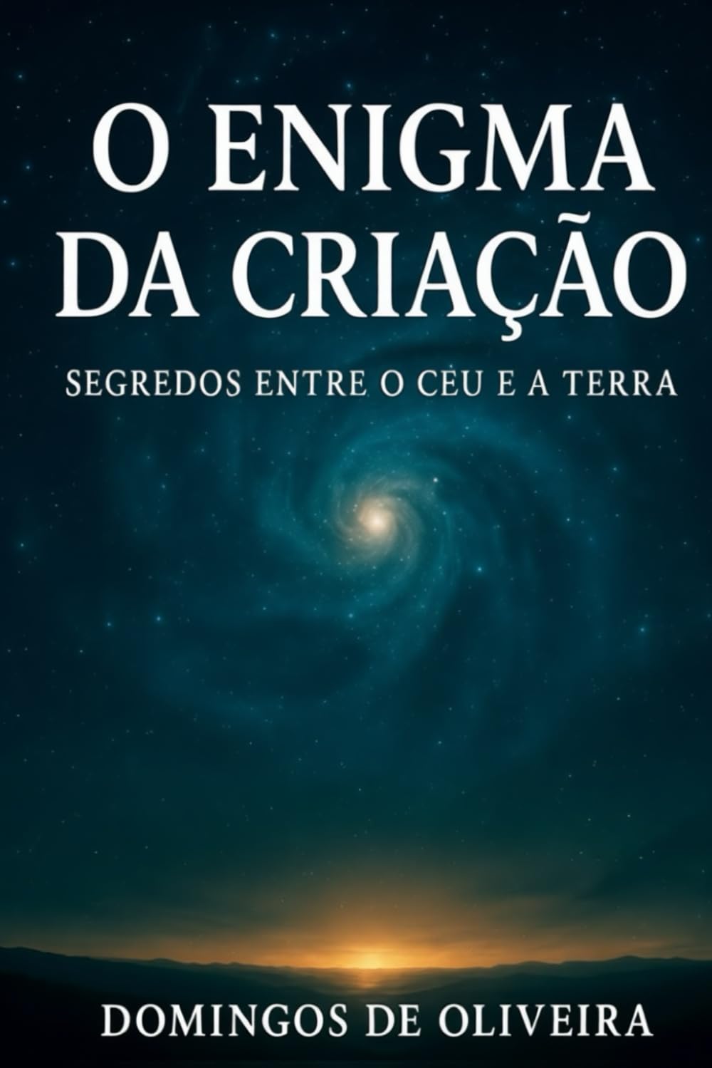O ENIGMA DA CRIAÇÃO: SEGREDOS ENTRE O CÉU EA TERRA