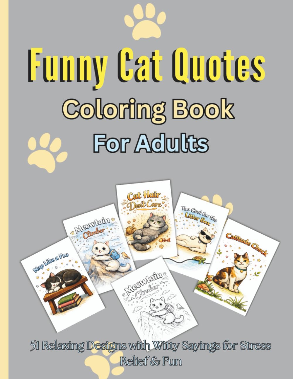 Funny Cat Quotes Coloring Book for Adults: 51 Relaxing Designs with Witty Sayings for Stress Relief & Fun