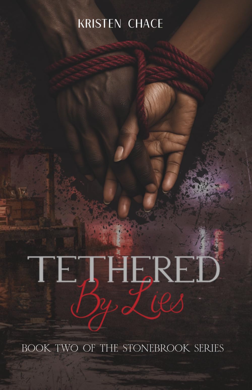 Tethered By Lies (Stonebrook Series)