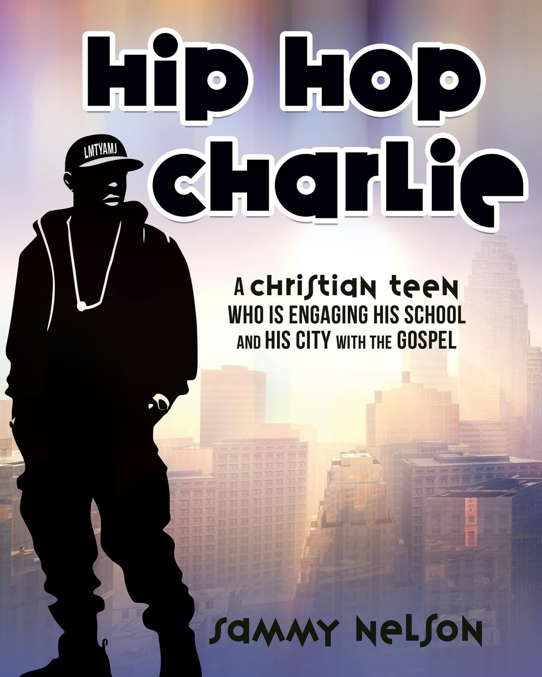 Hip Hop Charlie: A Christian Teen Who is Engaging His School and His City with the Gospel (0)