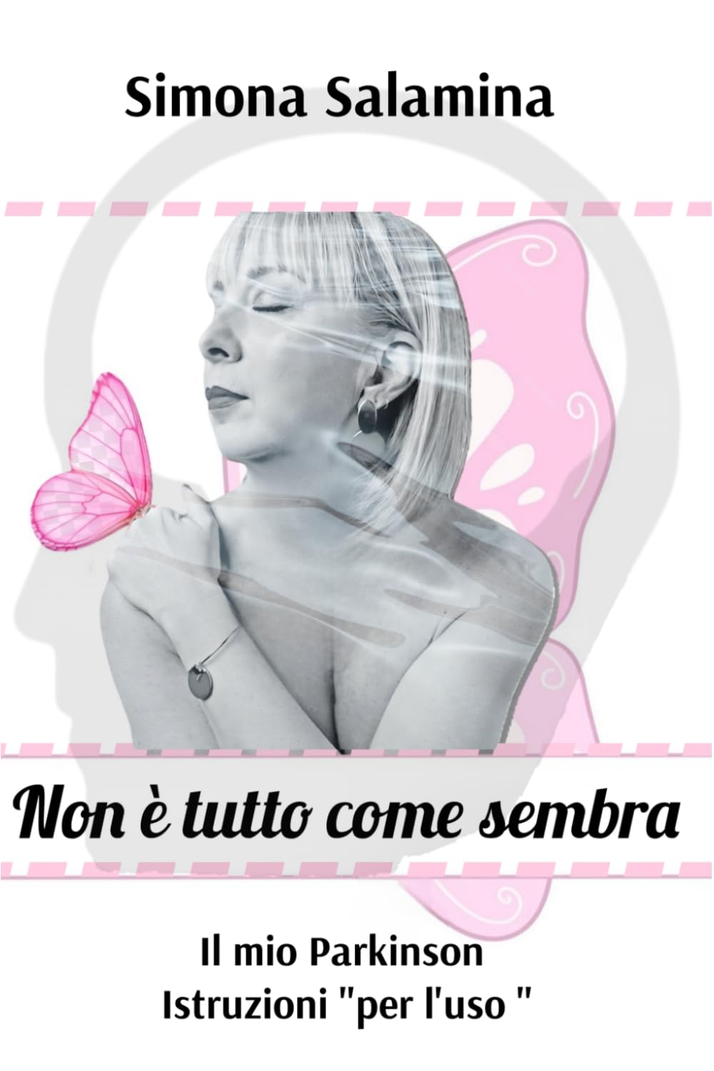 Non è tutto come sembra: Il mio Parkinson Istruzioni “per l’uso”