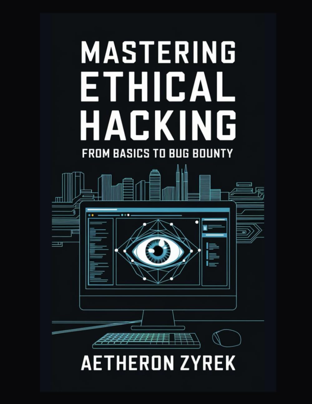 Mastering Ethical Hacking: From Basics to Bug Bounty (Red Teaming: The Ultimate Zero to Hero Guide)