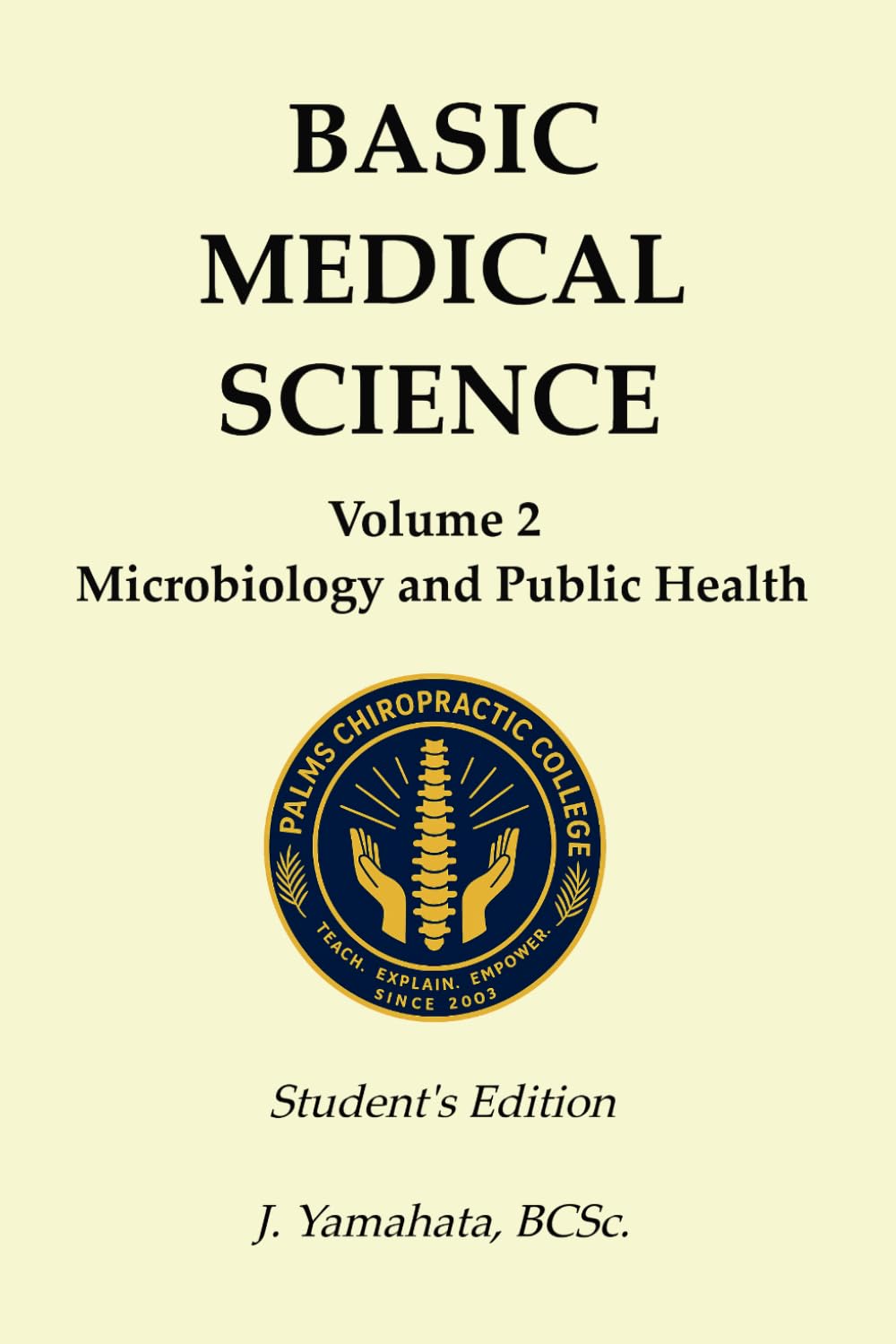 BASIC MEDICAL SCIENCE VOLUME TWO: Pathology and Microbiology & Public Health: An Integrated Foundational Medical Science Text for Chiropractic Students