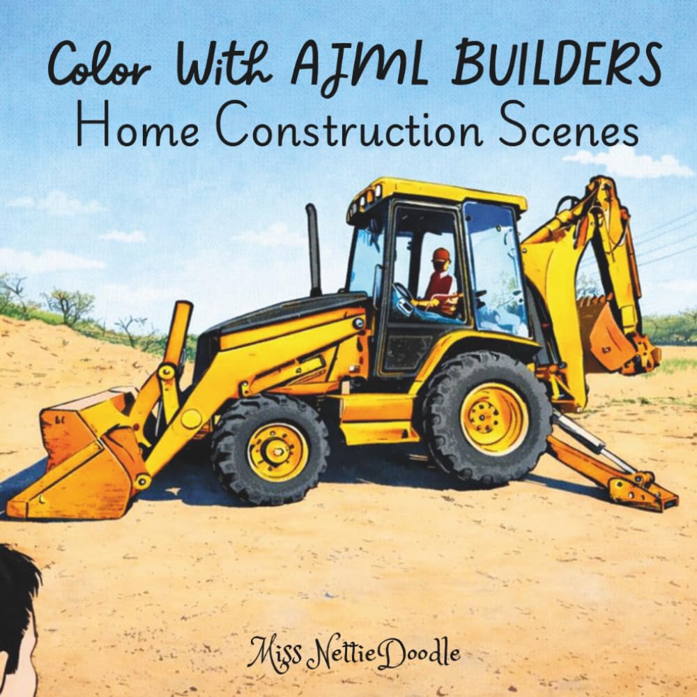 Color With AJML Builders: Home Construction Scenes