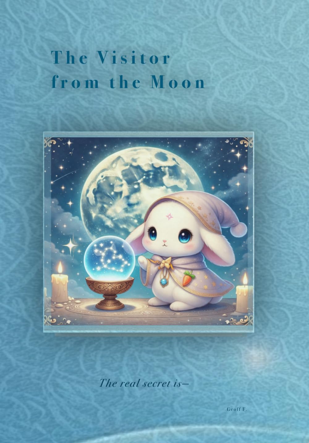 The Visitor from the Moon: The real secret is— (Sweetheart Moon's Bedtime Stories)