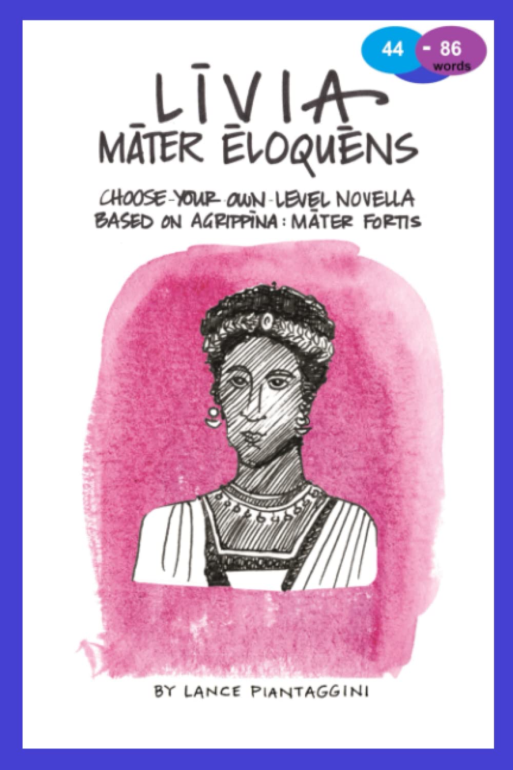 Livia: mater eloquens: A Choose-Your-Own-Level Latin Novella
