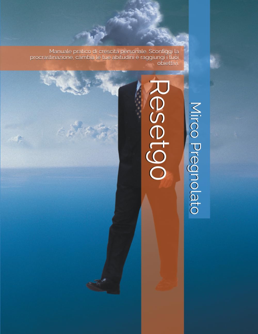 Reset90: Manuale pratico di crescita personale. Sconfiggi la procrastinazione, cambia le tue abitudini e raggiungi i tuoi obiettivi.