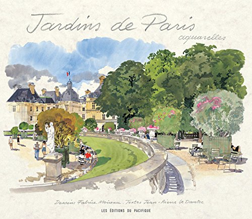 Télécharger Jardins de Paris Aquarelles Livre eBook France