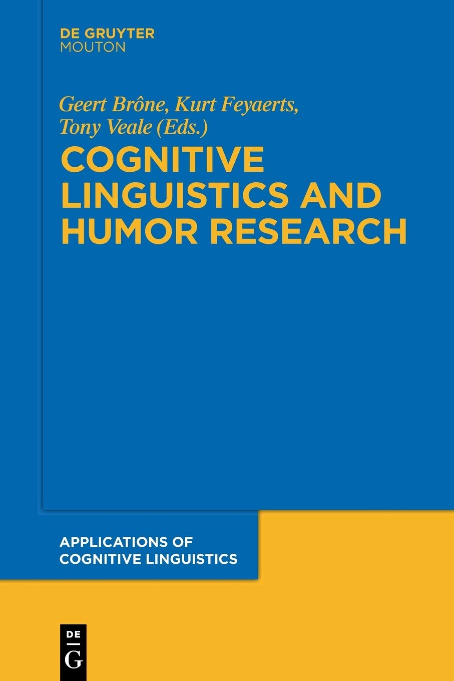 Cognitive Linguistics and Humor Research: 26 (Applications of Cognitive Linguistics [ACL], 26)