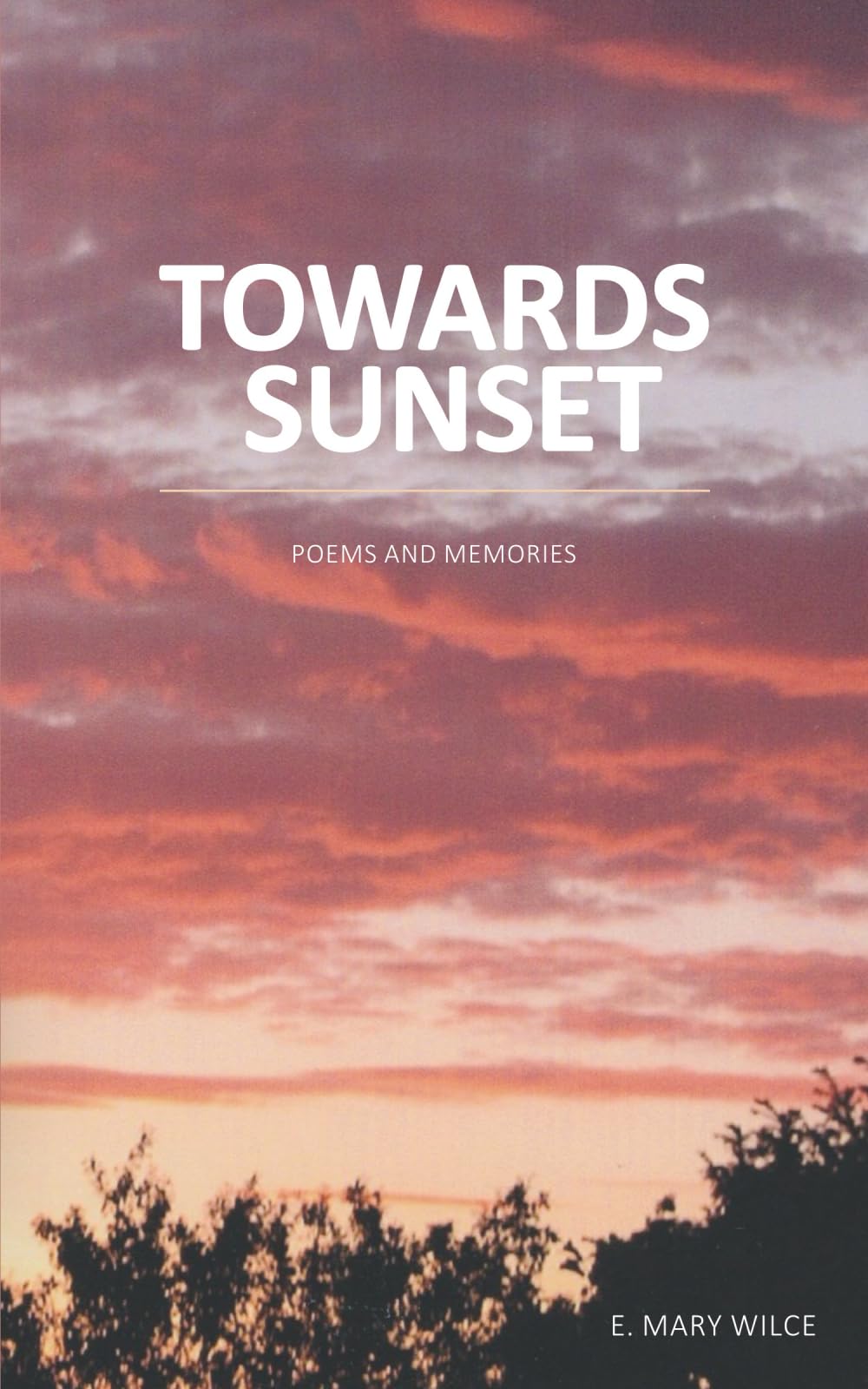 Towards Sunset: Poems and Memories