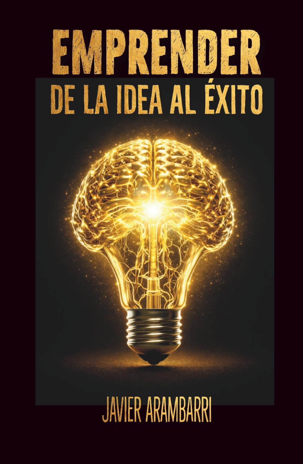 EMPRENDER [1]: De la idea al éxito (La Metodología Empresa Triatleta)