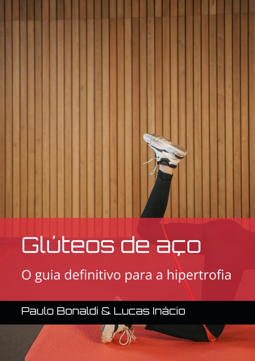 Glúteos de aço: O guia definitivo para a hipertrofia