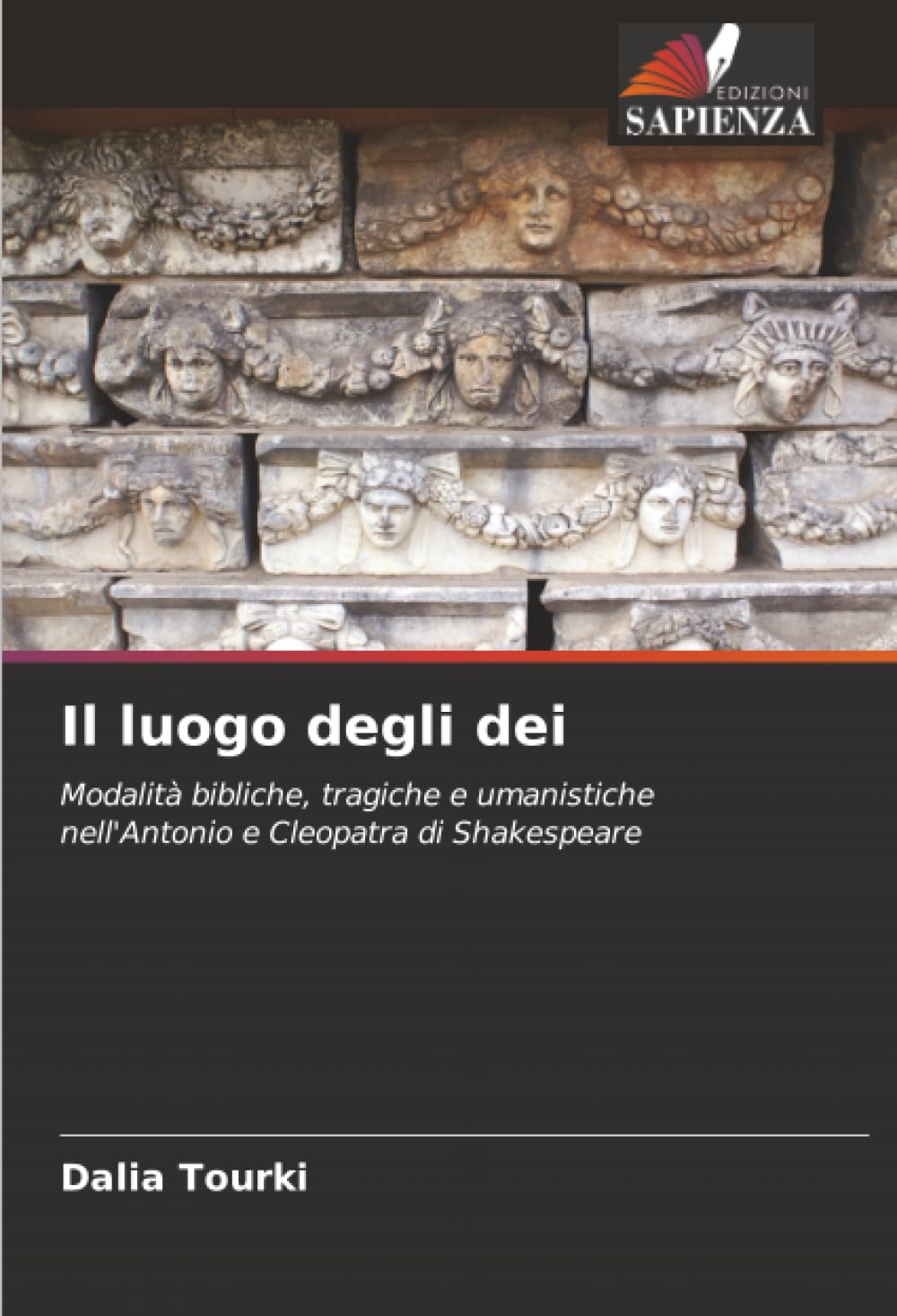 Il luogo degli dei: Modalità bibliche, tragiche e umanistiche nell'Antonio e Cleopatra di Shakespeare