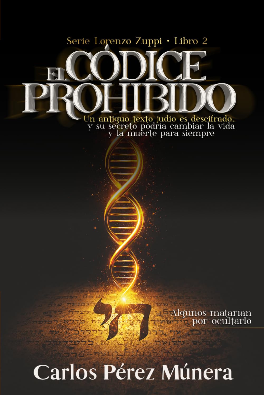 El Códice Prohibido: Un antiguo texto judío es descifrado... y su secreto podría cambiar la vida y la muerte para siempre (Lorenzo Zuppi)