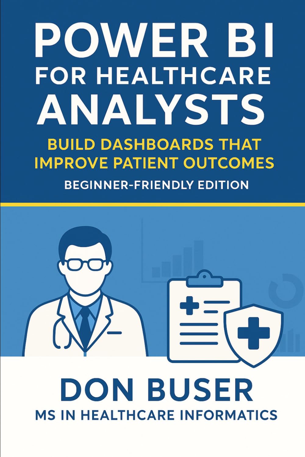 Power BI for Healthcare Analysts: Build Dashboards That Improve Patient Outcomes | Beginner-Friendly Guide to Healthcare Data Analytics