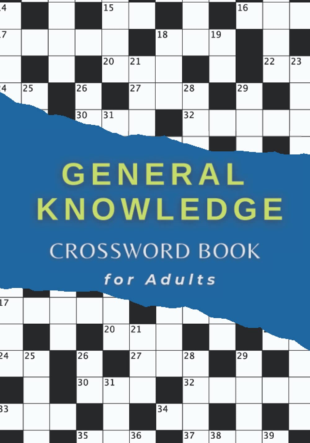 General knowledge Crossword Book for adults: 50 General Knowledge Puzzles for Adults and Seniors, Answers Included