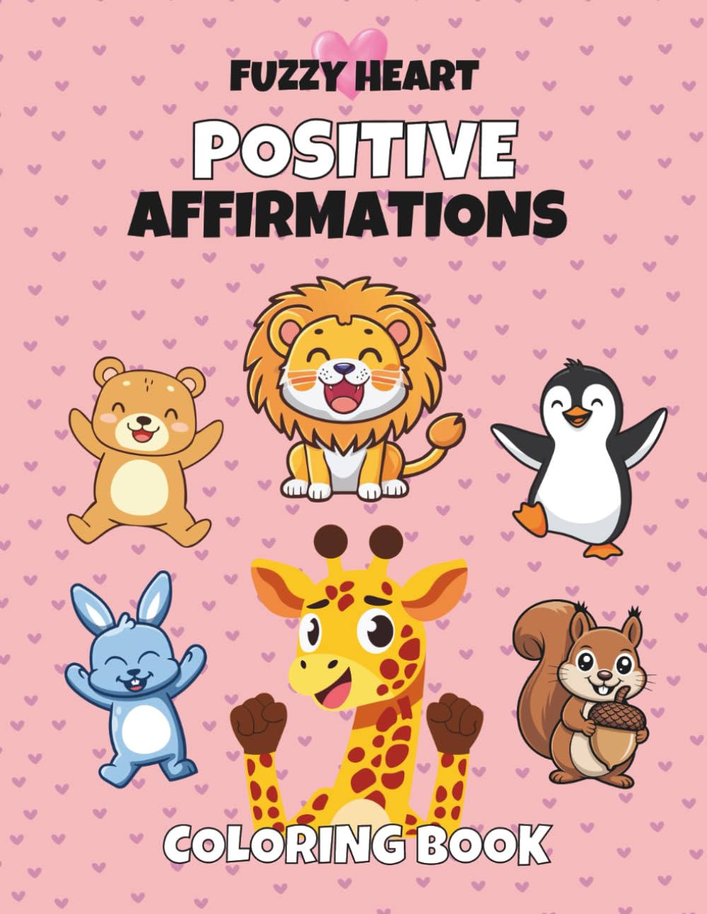 Positive Affirmations Coloring Book: A Relaxing Coloring Book to Build Confidence, Joy, and Self-Love
