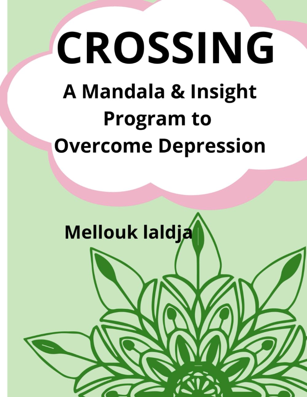 CROSSING: A Mandala & Insight Program to Overcome Depression: CROSSING: A Mandala & Insight Program to Overcome Depression (The Inner Beacon Series)