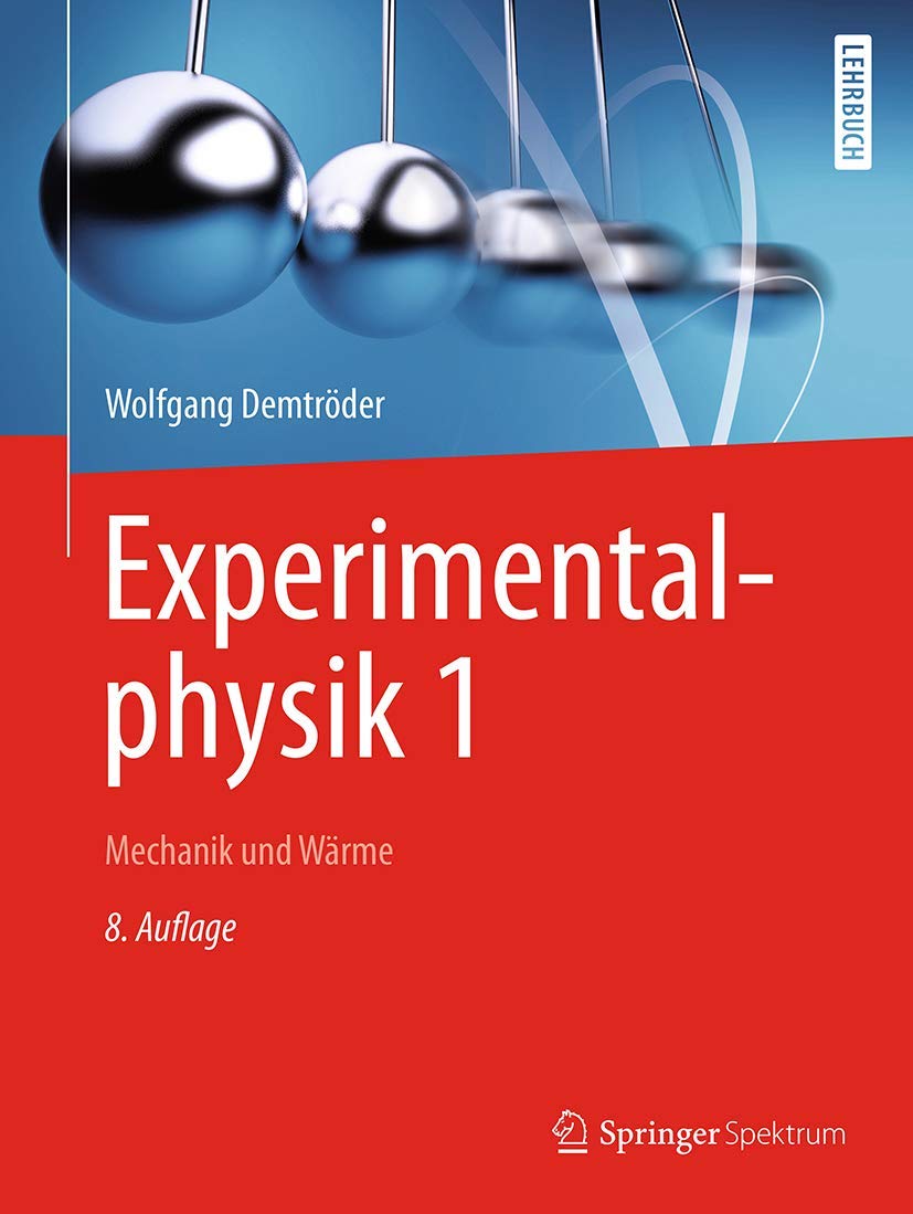 Experimentalphysik 1: Mechanik und Wärme (Springer-Lehrbuch) (German Edition)