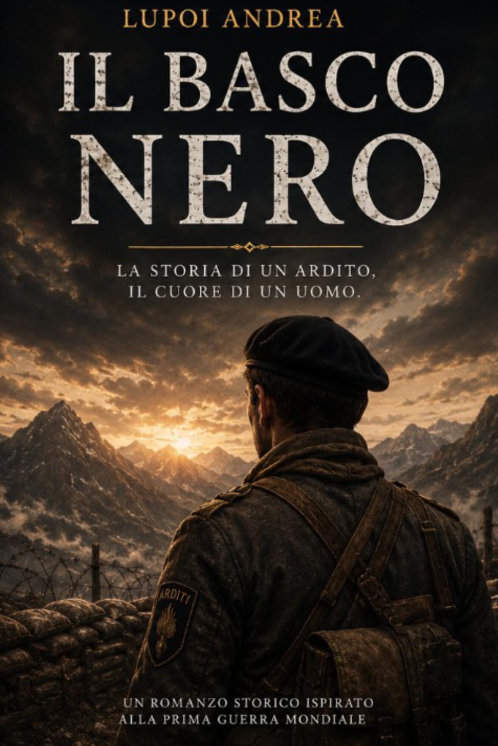 Il basco nero: Storia di un ardito rimasto uomo (Una famiglia in guerra)