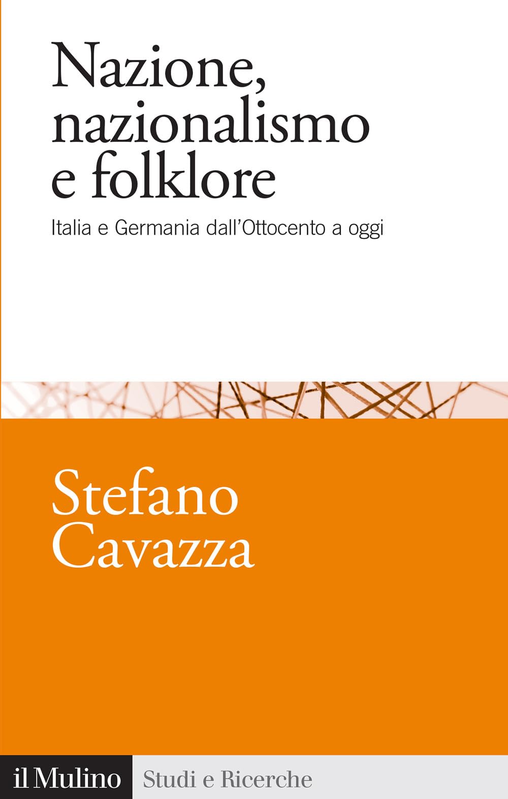 Nazione, Nazionalismo E Folklore. Italia E Germania Dall'ottocento A Oggi - 4