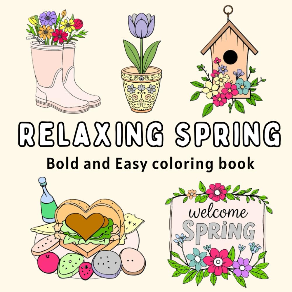 Relaxing Spring: Bold and Easy coloring book for Adults and Seniors | Simple, Stress-Relieving Spring Designs for fun