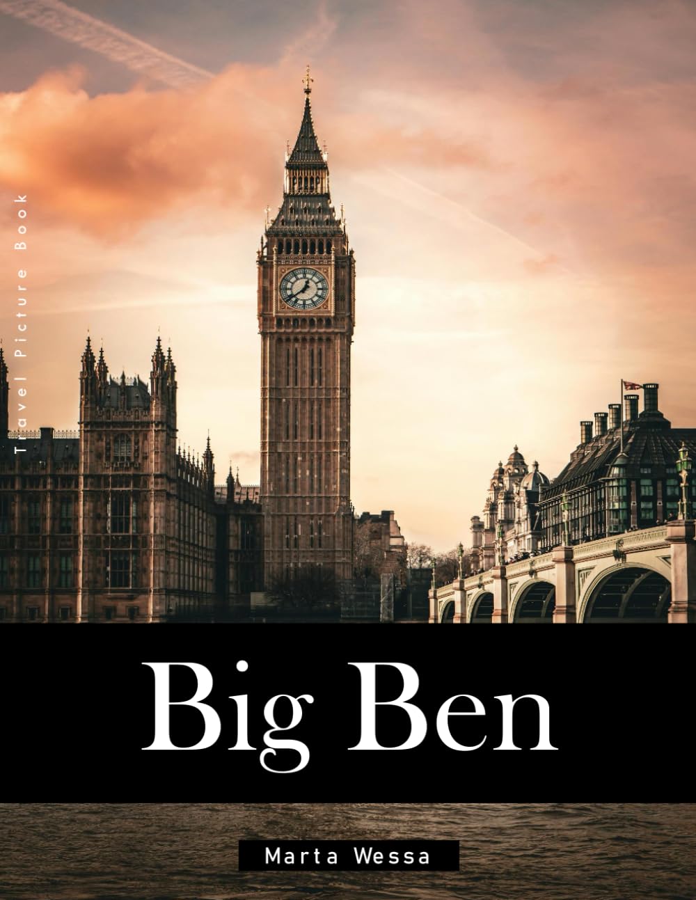 Big Ben: G A Perfect Coffee Table Picture Book - Travel and Tourism lovers ift